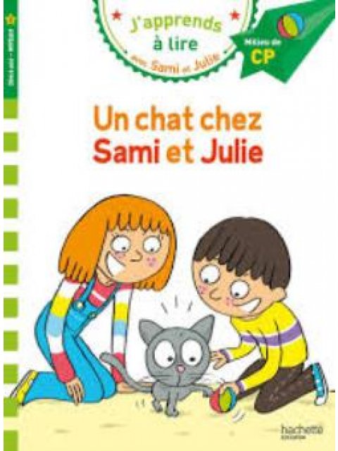 J'APPRENDS A LIRE AVEC SAMI ET JULIE 1: UN CHAT CHEZ SAME ET JULIE DEBUT DE CP