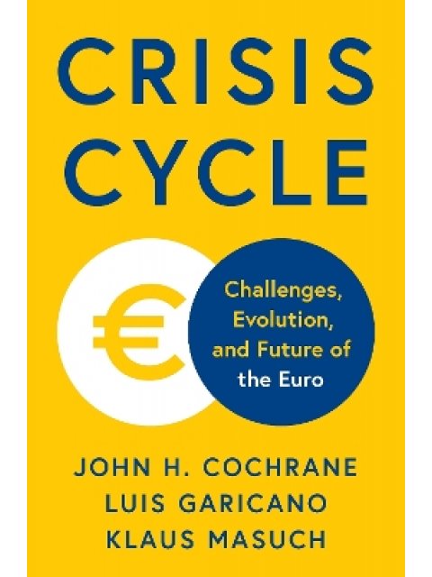 CRISIS CYCLE : CHALLENGES, EVOLUTION, AND FUTURE OF THE EURO