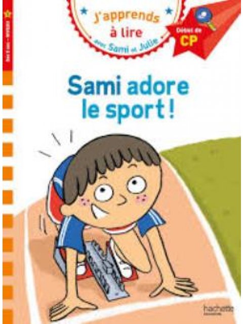 J'APPRENDS A LIRE AVEC SAMI ET JULIE 1: SAMI ADORE LE SPORT! DEBUT DE CP