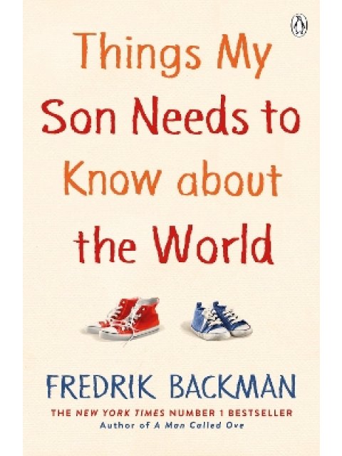 Things My Son Needs to Know About The World