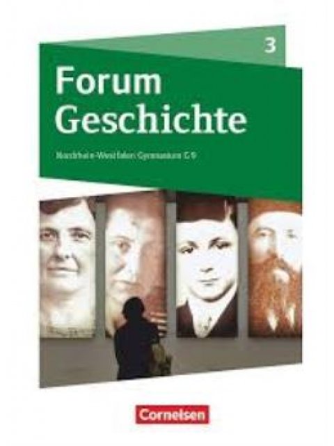 FORUM GESCHICHTE 3 AUSGABE FÜR NORDRHEIN-WESTFALLEN