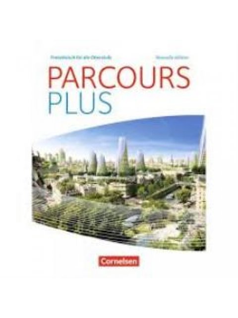 Parcours plus - Nouvelle édition: Lese- und Arbeitsbuch
