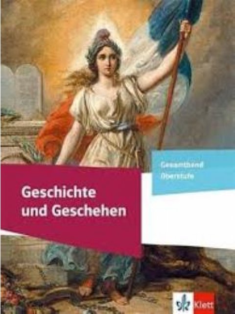GESCHICHTE UND GESCHEHEN SCHULBUCH - KLASSE 11-13
