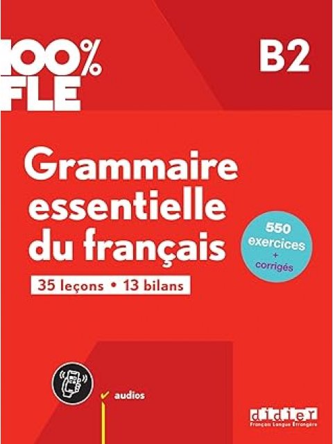 GRAMMAIRE ESSENTIELLE DU FRANCAIS B2 (+DIDIER FLE-APP.)