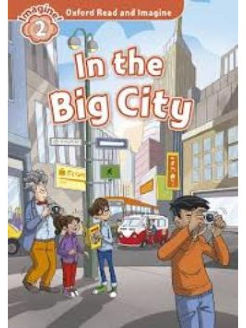OXFORD READ & IMAGINE 2: IN THE BIG CITY (+ CD)