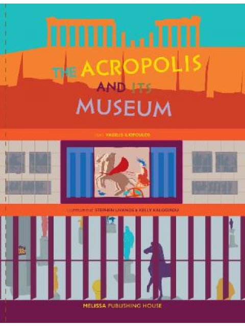 THE ACROPOLIS AND ITS MUSEUM