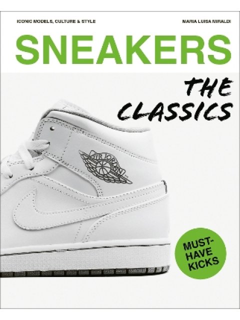 SNEAKERS : THE CLASSICS