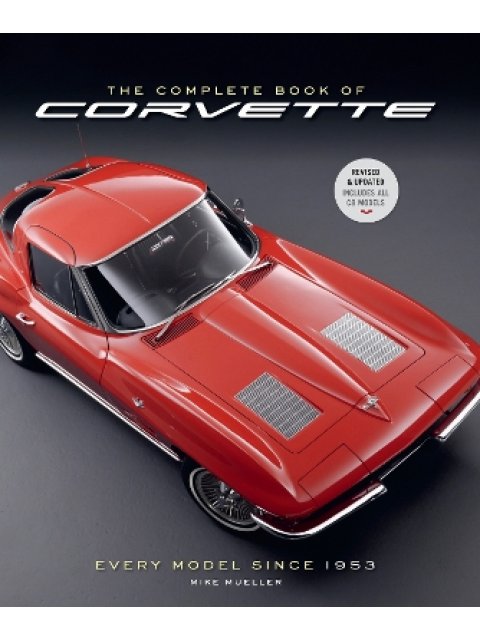 THE COMPLETE BOOK OF CORVETTE 5TH EDITION : EVERY MODEL SINCE 1953