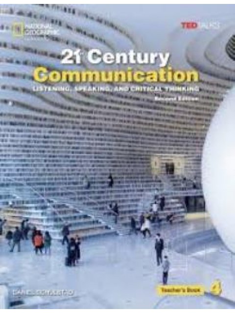 21ST CENTURY COMMUNICATION 4 TCHR'S : LISTENING, SPEAKING AND CRITICAL THINKING