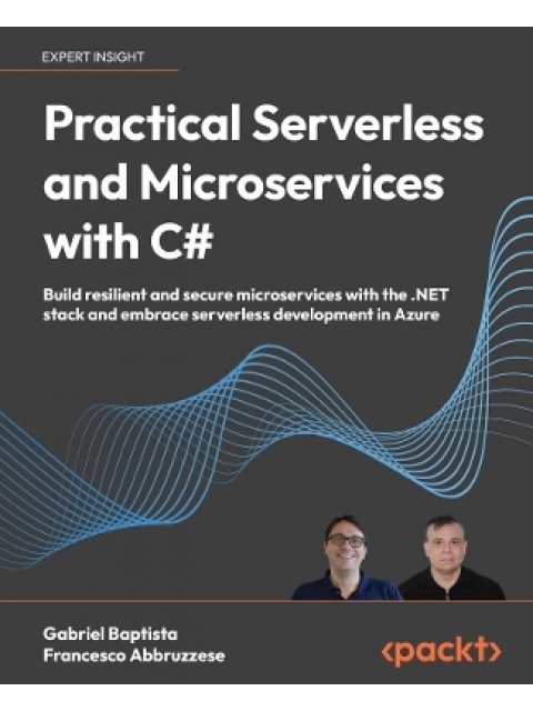PRACTICAL SERVERLESS AND MICROSERVICES WIT C#