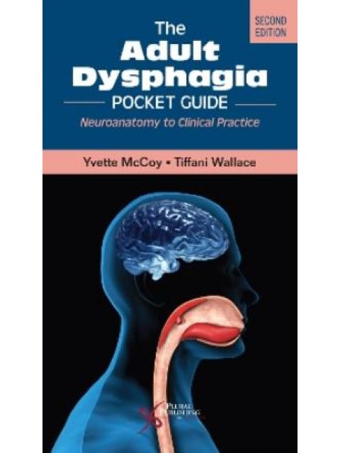 THE ADULT DYSPHAGIA POCKET GUIDE: NEUROANATOMY TO CLINICAL PRACTICE