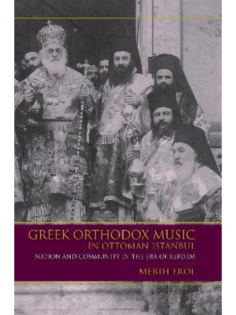 GREEK ORTHODOX MUSIC IN OTTOMAN ISTANBUL