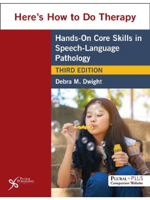 HERE'S HOW TO DO THERAPY: HANDS ON CORE SKILLS IN SPEECH-LANGUAGE PATHOLOGY