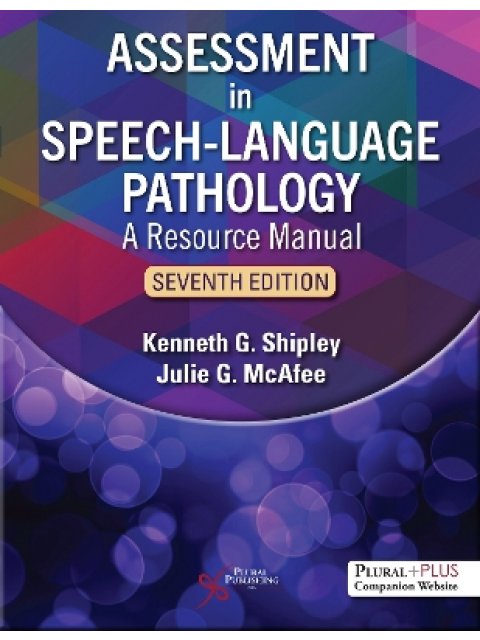 ASSESSMENT IN SPEECH-LANGUAGE PATHOLOGY: A RESOURCE MANUAL