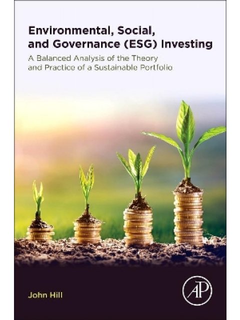 Environmental, Social, and Governance (ESG) Investing : A Balanced Analysis of the Theory and Practi