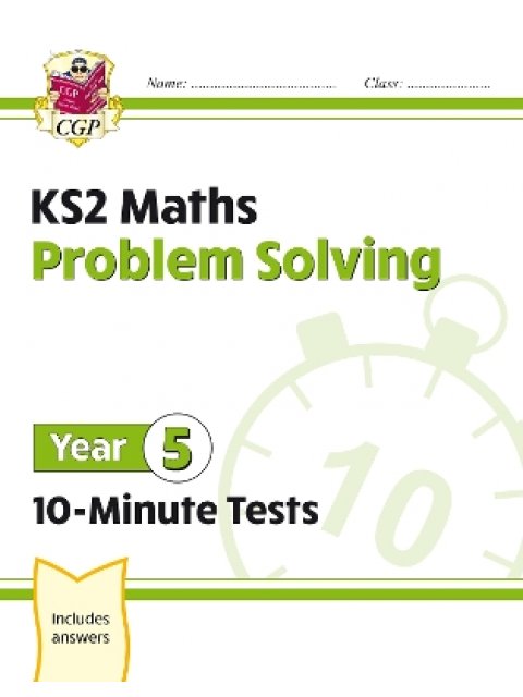 KS2 MATHS PROBLEM SOLVING YEAR 5 - 10 MINUTE TESTS PB