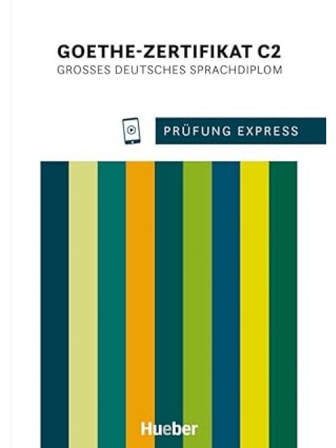 PRÜFUNG EXPRESS ‐ GOETHE‐ZERTIFIKAT C2 KURSBUCH