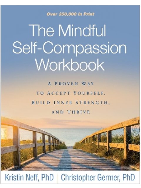 THE MINDFUL SELF-COMPASSION WORKBOOK PB
