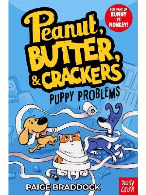 PUPPY PROBLEMS : A PEANUT, BUTTER & CRACKERS STORY PB