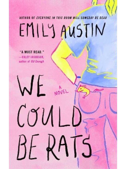 WE COULD BE RATS : A NOVEL PB