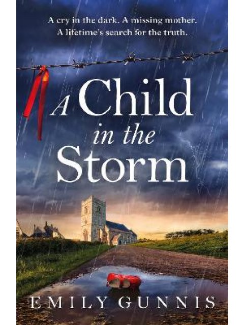 A CHILD IN THE STORM : A MOTHER LOCKED AWAY, A DAUGHTER TAKEN. PB