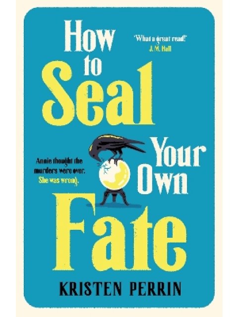 HOW TO SEAL YOUR OWN FATE PB