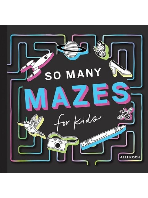 SO MANY MAZES : 100+ MAZES FOR KIDS AGES 4-8 PB