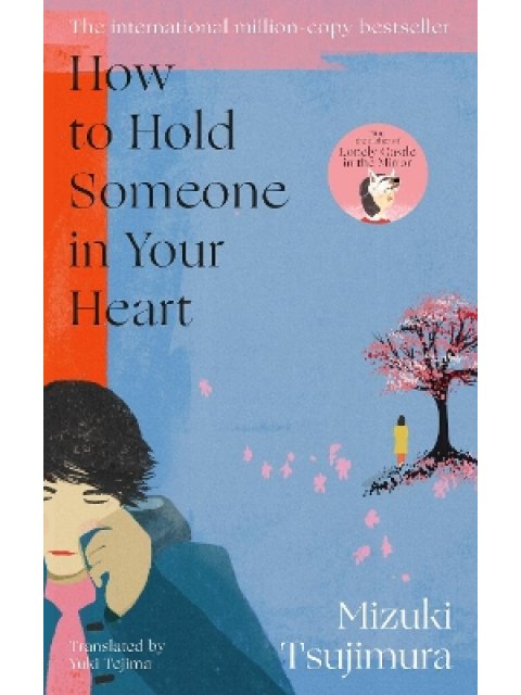 HOW TO HOLD SOMEONE IN YOUR HEART PB