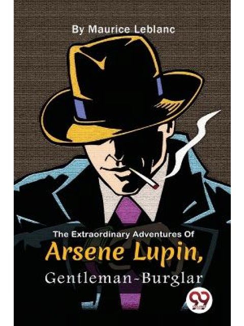 THE EXTRAORDINARY ADVENTURES OF ARSENE LUPIN - GENTLEMAN BURGLAR PB