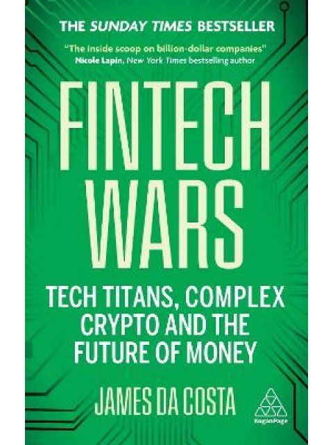 FINTECH WARS : TECH TITANS, COMPLEX CRYPTO AND THE FUTURE OF MONEY - THE SUNDAY TIMES BESTSELLER PB