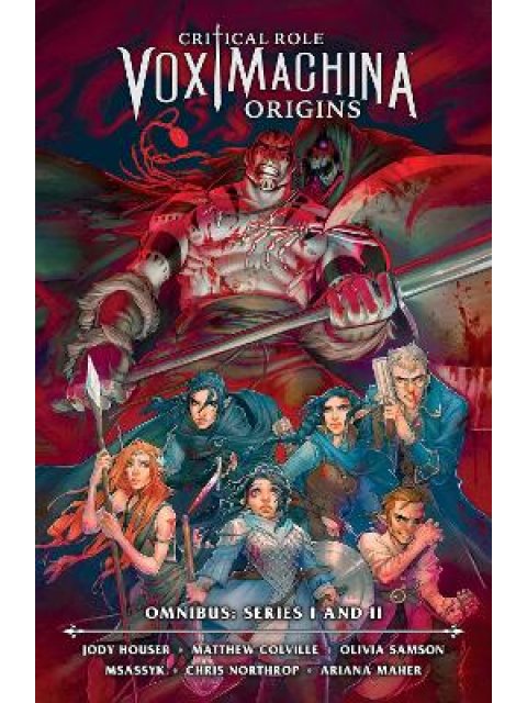 Critical Role: Vox Machina Origins Omnibus--Series I and II