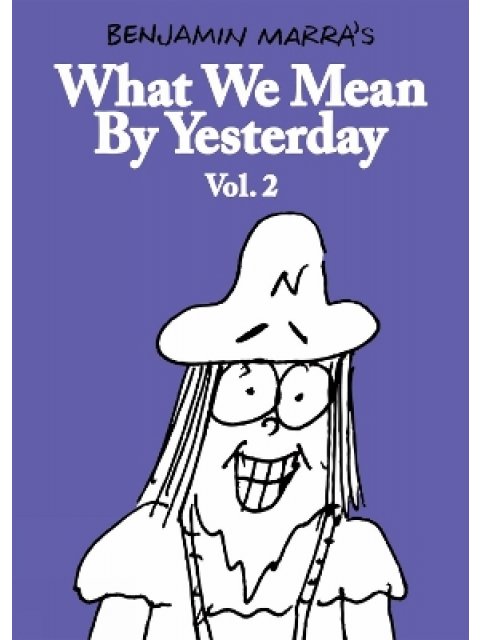 What We Mean By Yesterday: Vol. 2