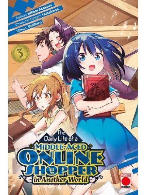 Daily Life of a Middle-Aged Online Shopper In Another World Volume 3, The