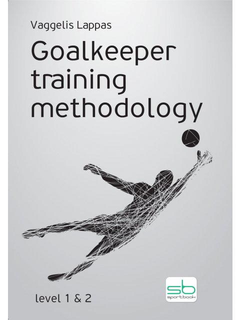 GOALKEEPER TRAINING METHODOLOGY