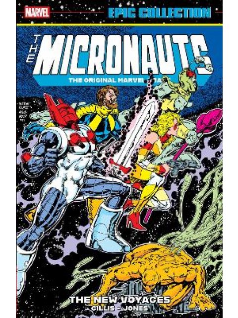 Micronauts Epic Collection: The Original Marvel Years - The New Voyages