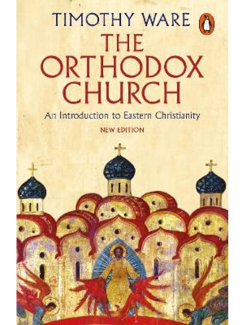 THE ORTHODOX CHURCH: AN INTRODUCTION TO EASTERN CHRISTIANITY PB