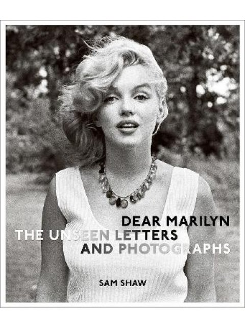 Dear Marilyn : The Unseen Letters and Photographs
