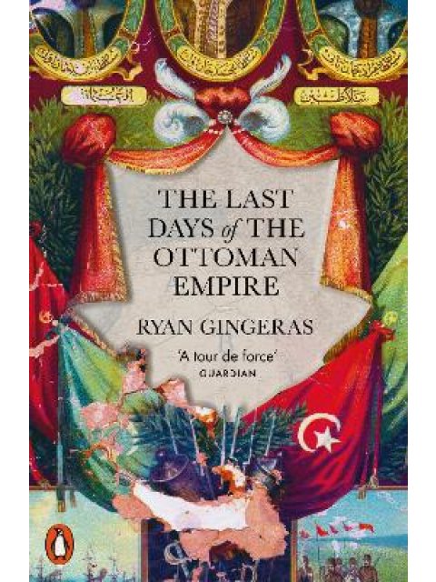 THE LAST DAYS OF THE OTTOMAN EMPIRE PB