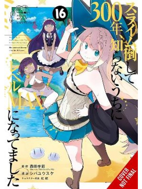 I've Been Killing Slimes for 300 Years and Maxed Out My Level, Vol. 16 (manga)