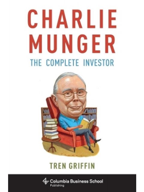 CHARLIE MUNGER : THE COMPLETE INVESTOR PB