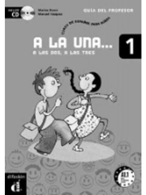A LA UNA, A LAS DOS, A LAS TRES 1 PROFESOR CD-ROM