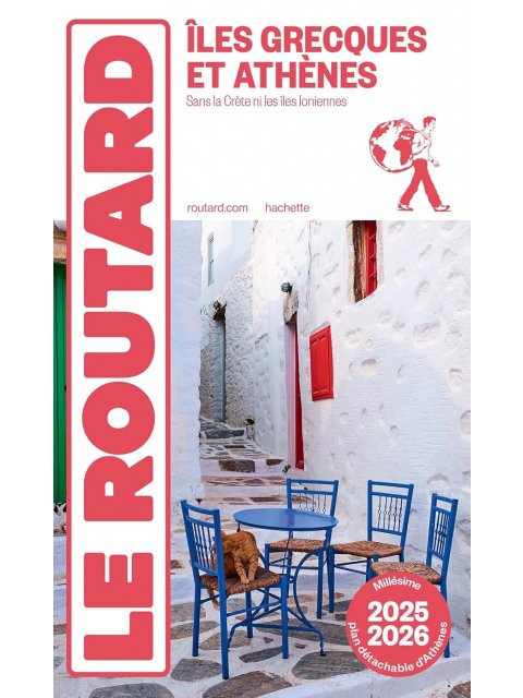 Guide du Routard Îles grecques et Athènes 2025/26: sans la Crète, ni les îles ioniennes