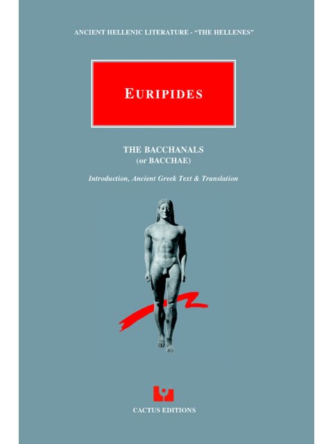 EURIPIDES THE BACCHANALS (or Bacchae)