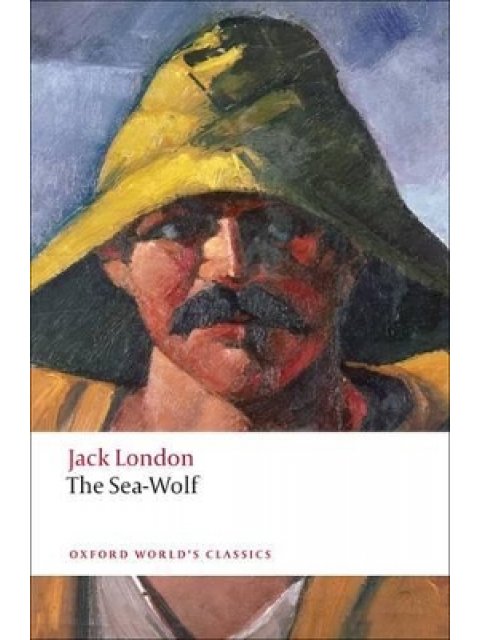 OXFORD WORLD CLASSICS: : THE SEA-WOLF PB B