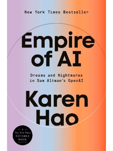 EMPIRE OF AI: DREAMS AND NIGHTMARES IN SAM ALTMAN'S OPENAI HC