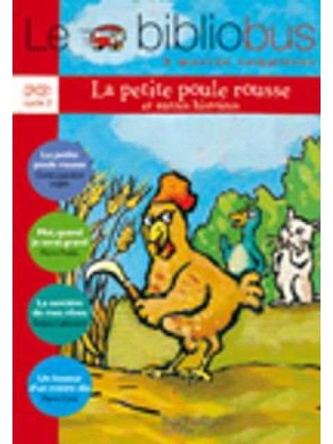 LE BIBLIOBUS : LA PETITE POULE ROUSSE ET AUTRES HISTOIRES CP/ CE1 - CYCLE 2