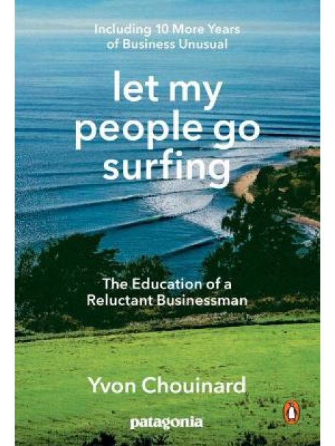 LET MY PEOPLE GO SURFING : THE EDUCATION OF A RELUCTANT BUSINESSMAN - INCLUDING 10 MORE YEARS OF BUS
