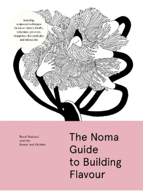 The Noma Guide to Building Flavour HC