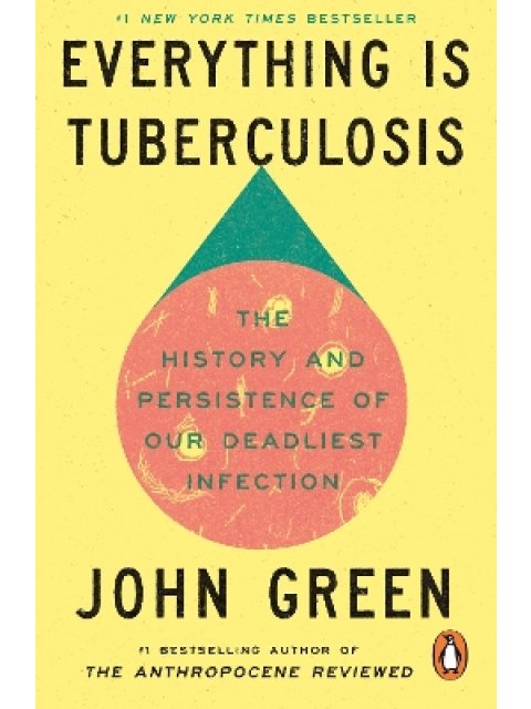 Everything Is Tuberculosis