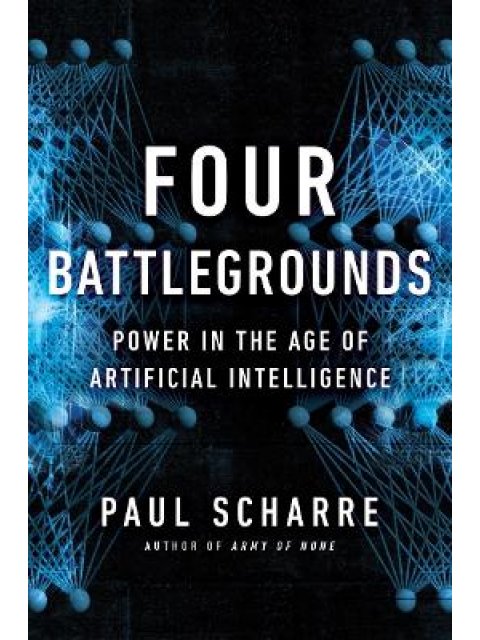 FOUR BATTLEGROUNDS - POWER IN THE AGE OF ARTIFICIAL INTELLIGENCE